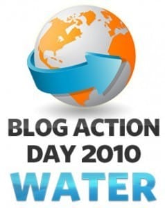 Blog Action Day 2010: Water •